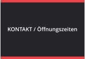 KONTAKT / ffnungszeiten